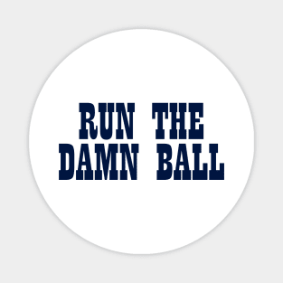 Run The Damn Ball (White) Magnet